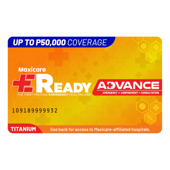 Maxicare EReady Advance Titanium - Emergency Room coverage plus confinement without access to the 6 major hospitals